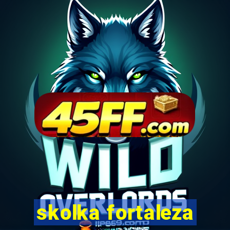 skolka fortaleza